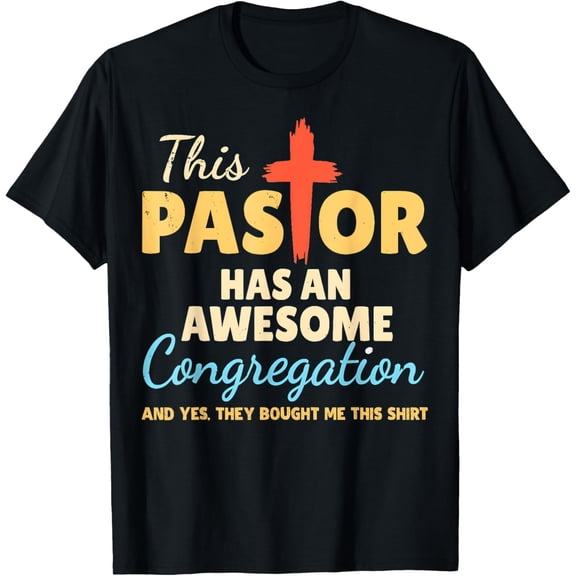 This Pastor Has An Awesome Congregation Preacher T-Shirt
