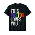 thumbnail image 1 of This Pastor Loves You Pride Proud Ally Gay Parade T-Shirt, 1 of 5