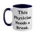 thumbnail image 1 of This Physician Needs a Break. Two Tone 11oz Mug, Physician Present From Team Leader, Brilliant Cup For Friends, Funny coffee mug, Funny tea mug, Funny cup, Gift for coffee lover, Gift for tea lover,, 1 of 2