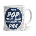 thumbnail image 1 of This Pop Passed Along Some Mighty Fine DNA Nerd Coffee Tea Ceramic Mug Office Work Cup Gift 11 oz, 1 of 3