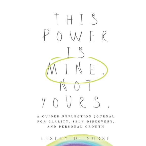 Vitamins for Your Soul This Power Is Mine. Not Yours.: A Guided Reflection Journal for Clarity, Self-Discovery, and Personal Growth, Book 7, (Paperback)