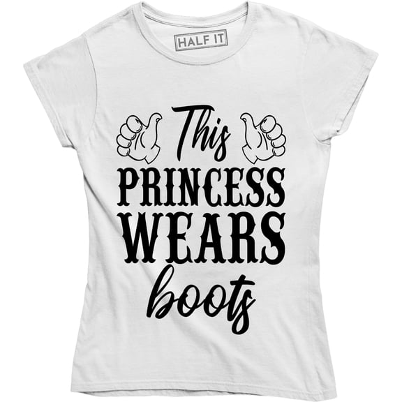 This Princess Wears Boots - Funny Country Chick Women's T-Shirt