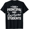 thumbnail image 1 of This Principal Has Awesome Students School Principals T-Shirt, 1 of 4