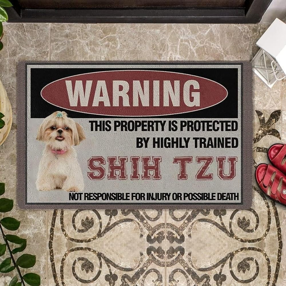 This Property is Protected by Highly Trained Shih Tzu Non Slip Backed