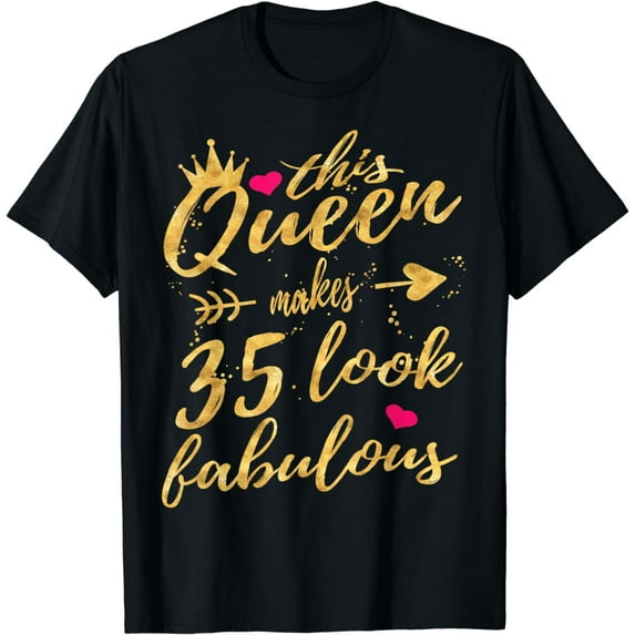 This Queen Makes 35 Look Fabulous 35th Birthday Shirt Women T-Shirt