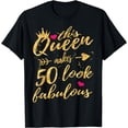 thumbnail image 1 of This Queen Makes 50 Look Fabulous 50th Birthday Shirt Women T-Shirt, 1 of 4