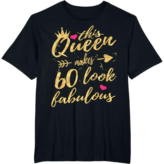 This Queen Makes 60 Look Fabulous 60th Birthday Shirt Women T-Shirt