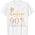 thumbnail image 1 of This Queen Makes 90 Look Fabulous 90th Birthday Queen B-day T-Shirt100% cotton, 1 of 4