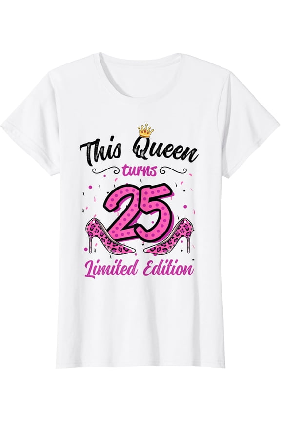 This Queen Turns 25 Girl 25th Birthday T-Shirt mens t shirt,white,women,funny,misfits,men,journey