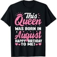 thumbnail image 1 of This Queen Was Born In August Birthday Shirts Women Girls T-Shirt, 1 of 4