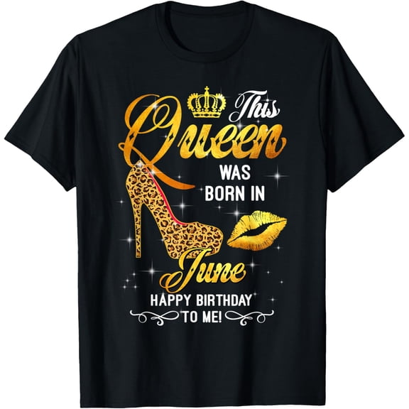 This Queen Was Born In June Happy Birthday To Me Leopard T-Shirt
