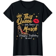 This Queen Was Born In March Happy Birthday To Me T-Shirt