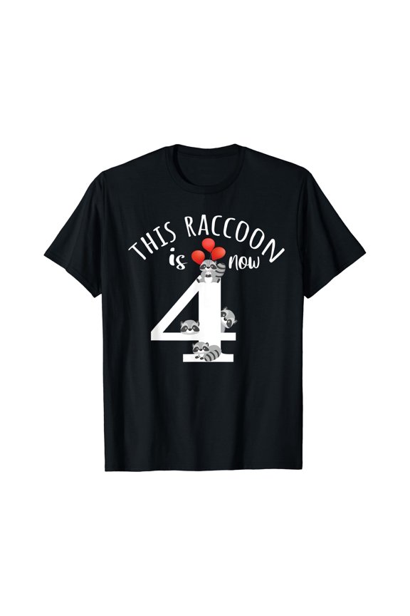 This Raccoon Is Now 4 Years Old 4Th Birthday Racoon Party T-Shirt