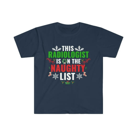 This Radiologist is on the Naughty list Christmas Unisex T-shirt S-3XL