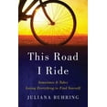 thumbnail image 1 of This Road I Ride: Sometimes It Takes Losing Everything to Find Yourself, (Hardcover), 1 of 1