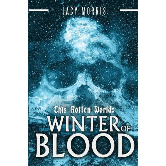 This Rotten World This Rotten World: Winter of Blood, Book 4, (Paperback)