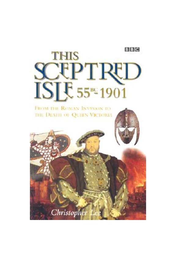 Pre-Owned This Sceptred Isle: 55BC-1901: From the Roman Invasion to the Death of Queen Victoria (Hardcover) 0563383844 9780563383840