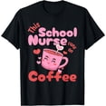 thumbnail image 1 of This School Nurse Runs On Coffee T-Shirt, 1 of 4