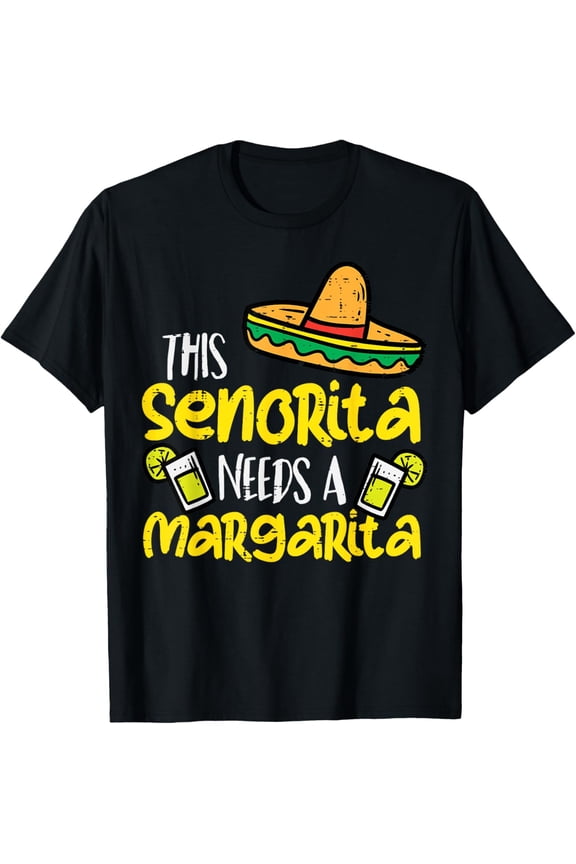 This Senorita Needs A Funny Mexican Cinco De Mayo Women T-Shirt men and women can wear, black, white, gifts