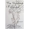 thumbnail image 1 of This Shadow Follows Me: The Shadows I Followed : A Phoenix Rises (Paperback), 1 of 1