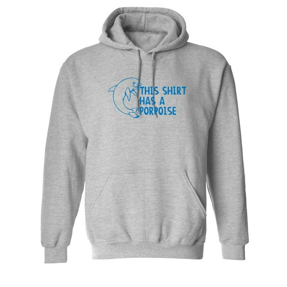 This Shirt Has A Porpoise Sarcastic Novelty Gift Idea Adult Humor Funny Men's Hoodies
