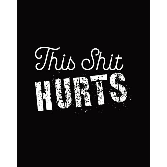 This Shit Hurts: Daily Tracker for Pain Management, Log Chronic Pain Symptoms, Record Doctor and Medical Treatment, (Paperback)