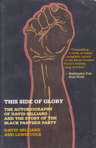 Pre-Owned This Side of Glory: The Autobiography of David Hilliard and the Story of the Black Panther Party (Paperback) 0316364215 9780316364218