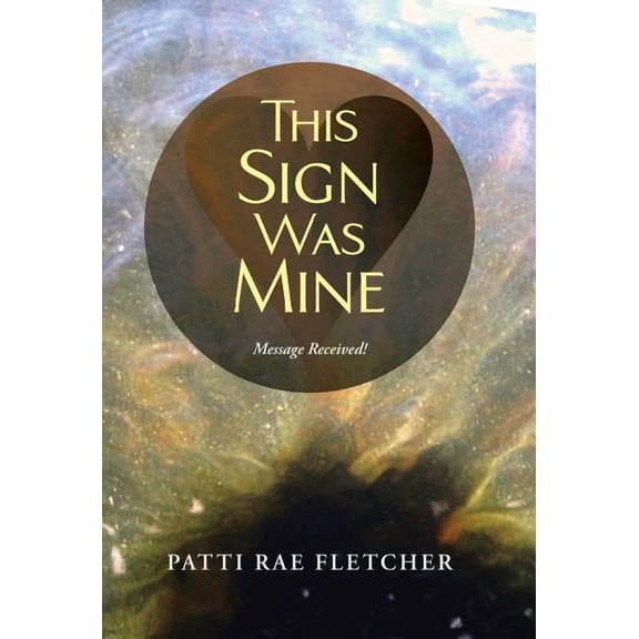 This Sign Was Mine: Message Received!, (Hardcover)