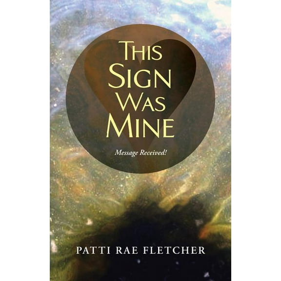 This Sign Was Mine: Message Received!, (Paperback)