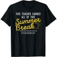 thumbnail image 1 of This Teacher Earned All Of This Summer Break Teacher Life T-Shirt, 1 of 4