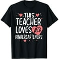 thumbnail image 1 of This Teacher Loves Her Kindergarteners Valentines T-Shirt Shirts, 1 of 3