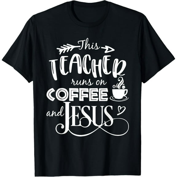 This Teacher Runs On Coffee And Jesus T Shirt Christian Tees T-Shirt