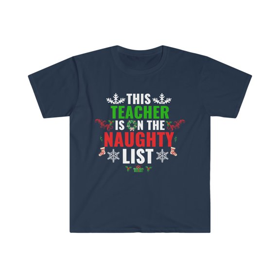 This Teacher is on the Naughty list Christmas Unisex T-shirt S-3XL