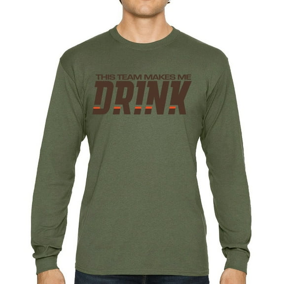 This Team Makes Me Drink Long Sleeve T-shirt Cleveland Football Fan Tailgating