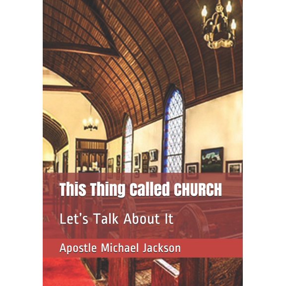 This Thing Called CHURCH: Let's Talk About It (Paperback)