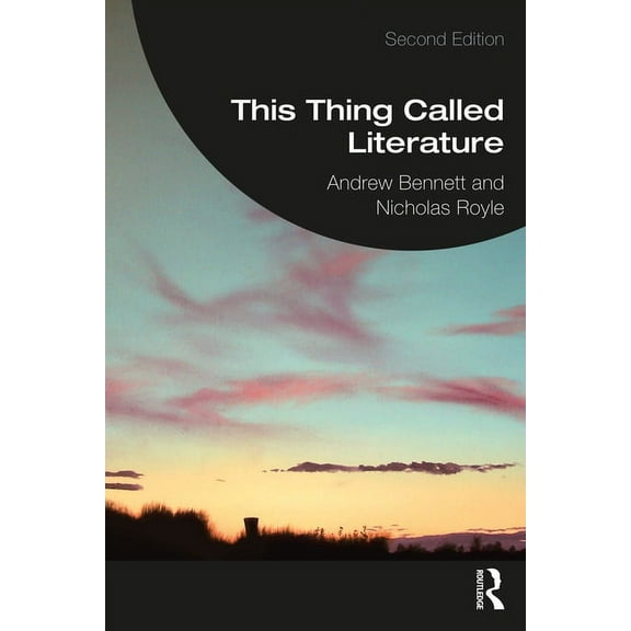 This Thing Called Literature: Reading, Thinking, Writing, (Paperback)