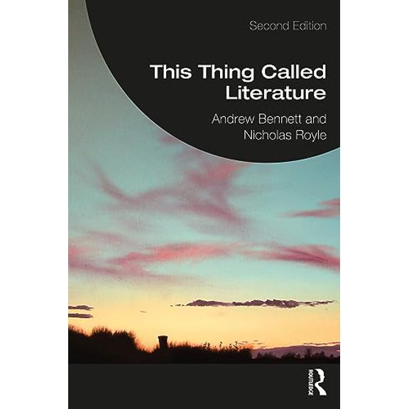 Pre-Owned This Thing Called Literature: Reading, Thinking, Writing (Paperback) by Andrew Bennett, Nicholas Royle