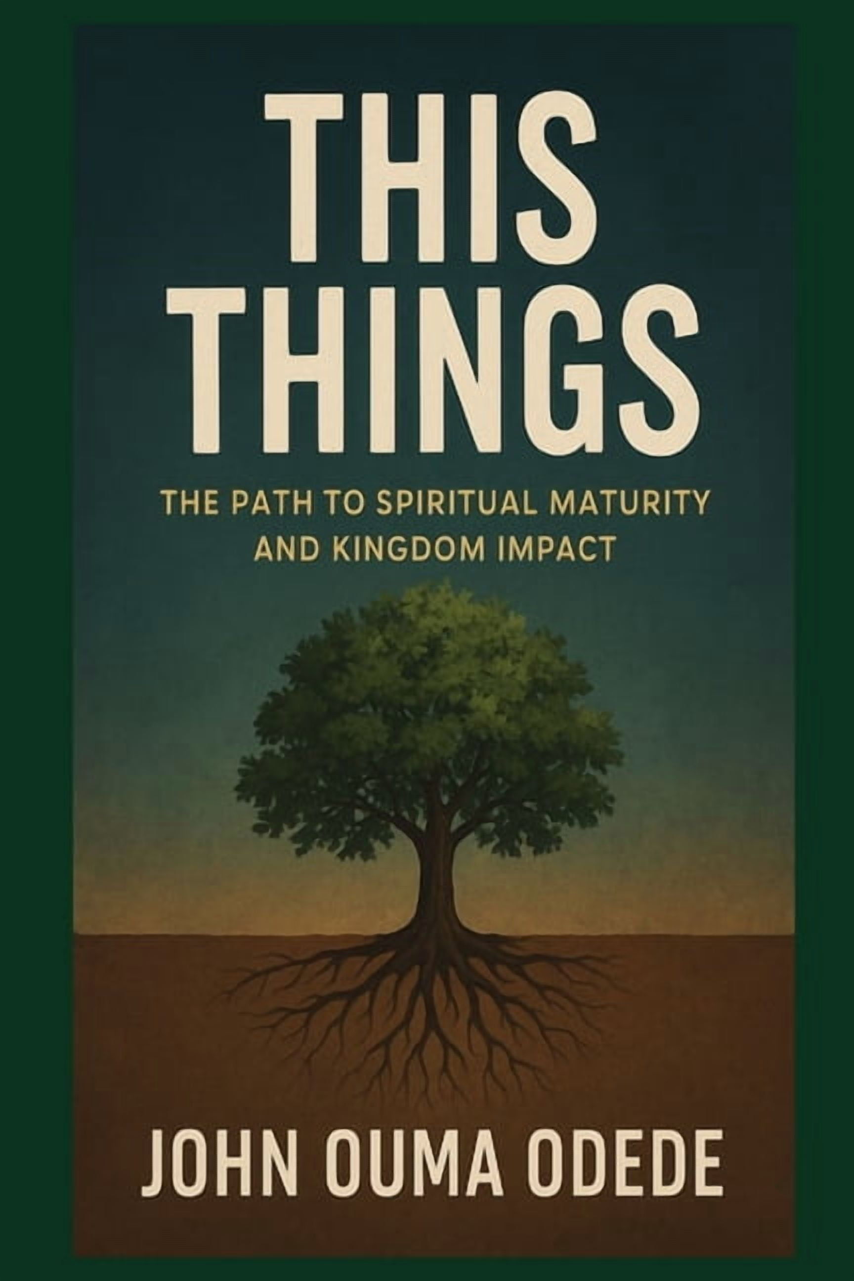 This Things: The Path to Spiritual Maturity and Kingdom Impact, (Paperback)