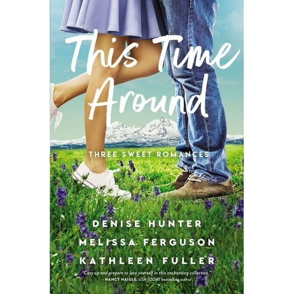 This Time Around: Three Sweet Romances, Perfect for Fans of Happily-Ever-Afters from Three Beloved Romance Authors, (Paperback)
