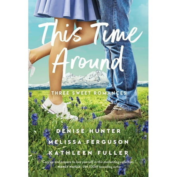This Time Around: Three Sweet Romances, Perfect for Fans of Happily-Ever-Afters from Three Beloved Romance Authors, (Paperback)