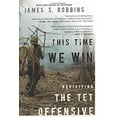 thumbnail image 1 of Pre-Owned This Time We Win: Revisiting the TET Offensive (Paperback) 1594036381 9781594036385, 1 of 1