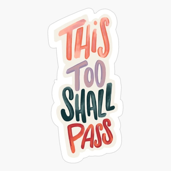 This Too Shall Pass Quote Sticker