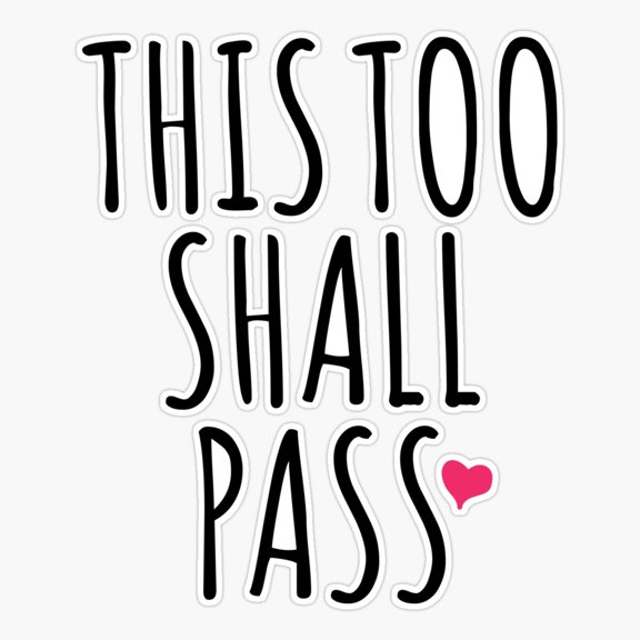 This Too Shall Pass Quote Sticker