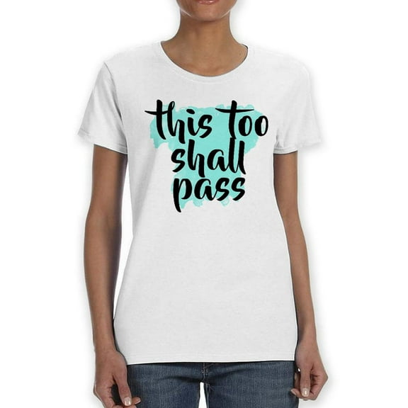 This Too Shall Pass T-Shirt Women -SPIdeals Designs, Female x-Large