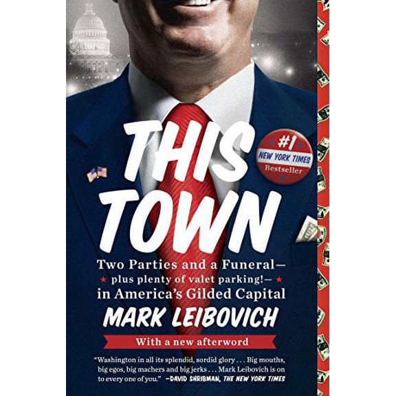 Pre-Owned This Town: Two Parties and a Funeral--Plus Plenty of Valet Parking!--In America's Gilded Capital (Paperback) 0399170685 9780399170683