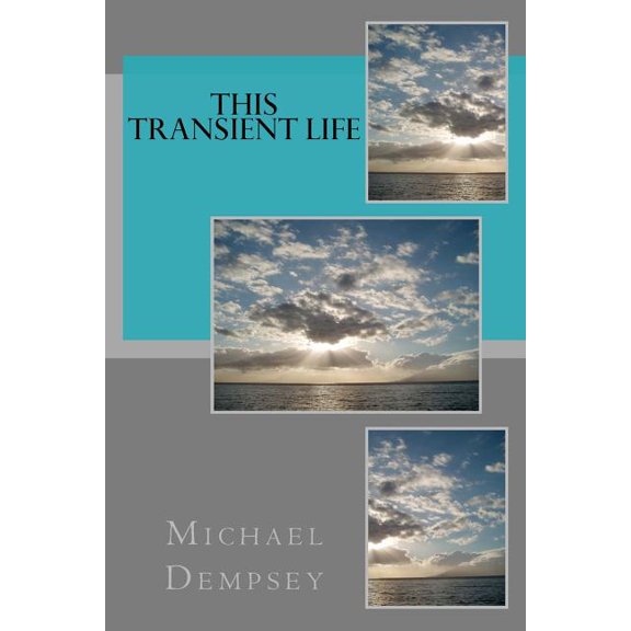 This Transient Life Paperback 1463760191 9781463760199 Michael Dempsey