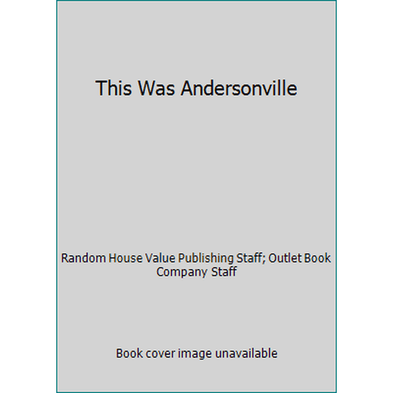 Pre-Owned This Was Andersonville (Hardcover) 0517005204 9780517005200