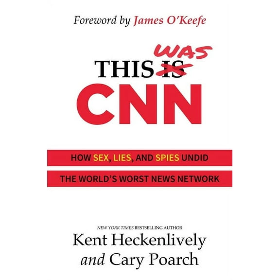 This Was CNN: How Sex, Lies, and Spies Undid the World's Worst News Network, (Hardcover)
