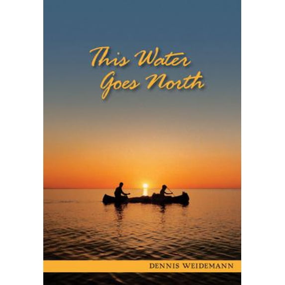 Pre-Owned This Water Goes North (Hardcover) 0979685206 9780979685200
