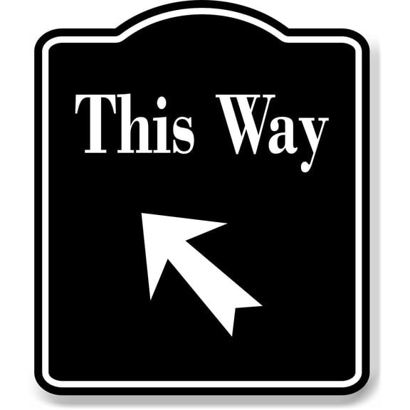 This Way 45 Degree Up Left Arrow BLACK Aluminum Composite Sign, 15"x18"